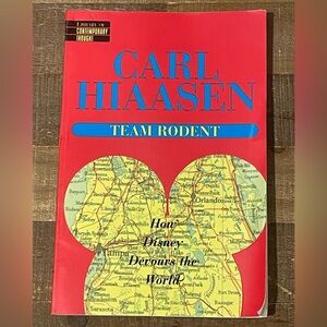 Team Rodent: How Disney Devours the World by Carl Hiaasen. 1998 1st Ed Paperback
